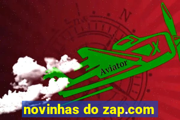 novinhas do zap.com